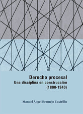 DERECHO PROCESAL UNA DISCIPLINA EN CONSTRUCCION 18001940 - 9788411228763